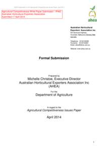 AHEA Submission to the Agricultural Competitiveness Issues Paper, April[removed]Agricultural Competitiveness White Paper Submission - IP442 Australian Horticultural Exporters Association Submitted 17 April 2014