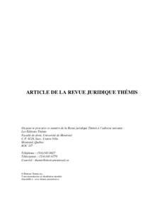 ARTICLE DE LA REVUE JURIDIQUE THÉMIS  On peut se procurer ce numéro de la Revue juridique Thémis à l’adresse suivante : Les Éditions Thémis Faculté de droit, Université de Montréal C.P. 6128, Succ. Centre-Vill