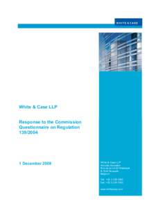 White & Case LLP Response to the Commission Questionnaire on Regulation[removed]December[removed]