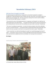 Newsletter February 2014 SAP goes from strength to strength The Specials Apprenticeship NVQ level 3 programme run by Gerard is going from strength to strength and is mainly attended by mature students who after many year