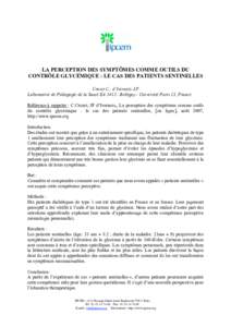 LA PERCEPTION DES SYMPTÔMES COMME OUTILS DU CONTRÔLE GLYCÉMIQUE : LE CAS DES PATIENTS SENTINELLES Crozet C., d’Ivernois J.F Laboratoire de Pédagogie de la Santé EABobigny - Université Paris 13, France Ré