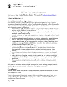 FRST 560: Forest Business Enterprise (4cr) Instructor or Lead Faculty Member: Kelleen Wiseman (LFS) [removed] Offered in Winter Term 2 Course Objectives and Learning Outcomes: This course is designed to intr