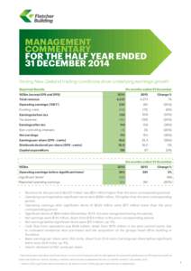 MANAGEMENT COMMENTARY FOR THE HALF YEAR ENDED 31 DECEMBER 2014 Strong New Zealand trading conditions drive underlying earnings growth Reported Results