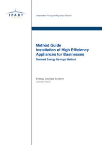 Method Guide Installation of High Efficiency Appliances for Businesses Deemed Energy Savings Method  Energy Savings Scheme