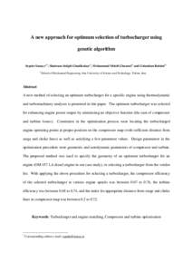 A new approach for optimum selection of turbocharger using genetic algorithm Sepehr Sanaye1∗), Shahram Sedghi Ghadikolaee1), Mohammad Mehdi Ghasemi1) and Golandam Rahimi1) 1)