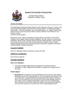 MAINE STATE BOARD OF EDUCATION 23 State House Station AUGUSTA, MAINE[removed]STATE OF MAINE The State Board of Education held a regular monthly meeting on January 13, 2010, at the