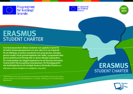 [removed]ERASMUS STUDENT CHARTER Som Erasmusstudent räknas studenter som uppfyller kraven för