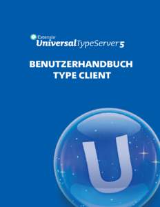Universal Type Server 5 Benutzerhandbuch Type Client