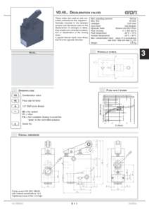 VD[removed]DECELERATION These valves are used as cam controlled unidirectional flow regulators. Normally mounted in line between actuator and directional valve for the displacement of carriages or slides, they enable cam c