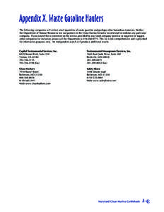 Appendix X. Waste Gasoline Haulers The following companies will collect small quantities of waste gasoline and perhaps other hazardous materials. Neither the Department of Natural Resources nor our partners in the Clean 