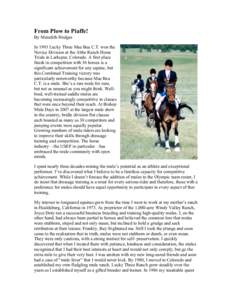 From Plow to Piaffe! By Meredith Hodges In 1993 Lucky Three Mae Bea C.T. won the Novice Division at the Abbe Ranch Horse Trials in Larkspur, Colorado. A first place finish in competition with 56 horses is a