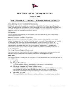 NEW YORK YACHT CLUB QUEEN’S CUP August 2, 2014 NOR ADDENDUM 2 – US SAFETY EQUIPMENT REQUIREMENTS US SAFETY EQUIPMENT REQUIREMENTS (USSER) US Sailing’s Safety at Sea Committee has conducted an overhaul of ISAF’s O