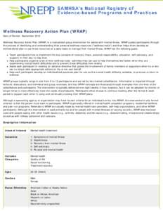 Wellness Recovery Action Plan (WRAP) Date of Review: September 2010 Wellness Recovery Action Plan (WRAP) is a manualized group intervention for adults with mental illness. WRAP guides participants through the process of 