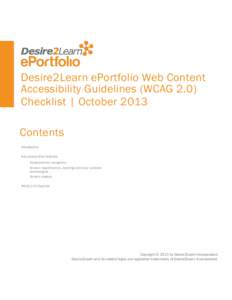 Desire2Learn ePortfolio Web Content Accessibility Guidelines (WCAG 2.0) Checklist | October 2013 Contents Introduction Key accessibility features