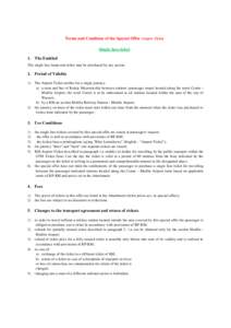 Terms and Condition of the Special Offer Airport Ticket Single fare ticket 1. The Entitled The single fare lump sum ticket may be pruchased by any person.  2. Period of Validity