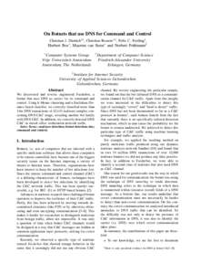 On Botnets that use DNS for Command and Control Christian J. Dietrich†‡ , Christian Rossow∗‡ , Felix C. Freiling† , Herbert Bos∗ , Maarten van Steen∗ and Norbert Pohlmann‡ ∗