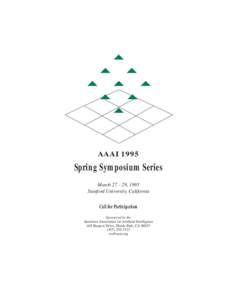 AAAI[removed]Spring Symposium Series March 27 – 29, 1995 Stanford University, California