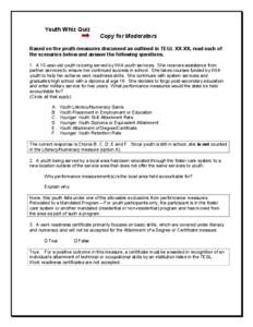 Youth Whiz Quiz  Copy for Moderators  Based on the youth measures discussed as outlined in TEGL XX­XX, read each of  the scenarios below and answer the following questions.  1.  A 15­year