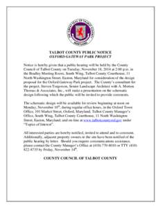 TALBOT COUNTY PUBLIC NOTICE OXFORD GATEWAY PARK PROJECT Notice is hereby given that a public hearing will be held by the County Council of Talbot County on Tuesday, November 18, 2014 at 2:00 p.m. in the Bradley Meeting R