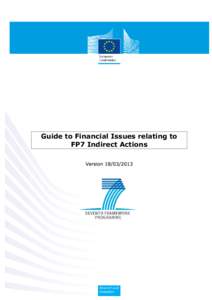 Guide to Financial Issues relating to FP7 Indirect Actions Version Foreword The general Model Grant Agreement was adopted by the European Commission on 10 April