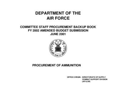 DEPARTMENT OF THE AIR FORCE COMMITTEE STAFF PROCUREMENT BACKUP BOOK FY 2002 AMENDED BUDGET SUBMISSION JUNE 2001