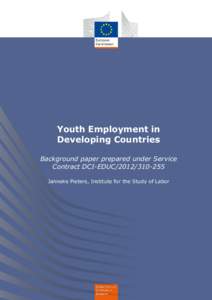 Youth Employment in Developing Countries Background paper prepared under Service Contract DCI-EDUC[removed]Janneke Pieters, Institute for the Study of Labor