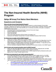 The Non-Insured Health Benefits (NIHB) Program Qalipu Mi’kmaq First Nation Band Members Questions and Answers What is the Non-Insured Health Benefits Program? Health Canada=s Non-Insured Health Benefits (NIHB) Program 