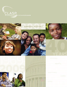1  From the Leadership We are pleased CLASP had another year of successful advocacy for policies that improve the lives of low-income people. We faced significant challenges due to a tough economic climate