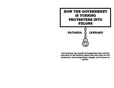 HOW THE GOVERNMENT IS TURNING PROTESTERS INTO FELONS NATASHA