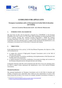 GUIDELINES FOR APPLICANTS European Associations active at European level in the field of education and training LIFELONG LEARNING PROGRAMME (LLP) – JEAN MONNET PROGRAMME  1.