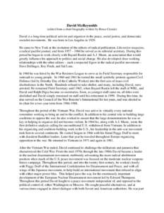 David McReynolds (edited from a short biography written by Bruce Cronin) David is a long-time political activist and organizer in the peace, social justice, and democratic socialist movements. He was born in Los Angeles 