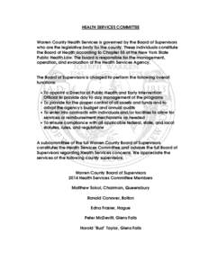 HEALTH SERVICES COMMITTEE  Warren County Health Services is governed by the Board of Supervisors who are the legislative body for the county. These individuals constitute the Board of Health according to Chapter 55 of th