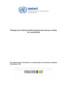 Counterfeit / Forgery / United Nations Interregional Crime and Justice Research Institute / Union des Fabricants / Triad / Illegal drug trade / Black market / Trademark Counterfeiting Act / BASCAP / Organized crime / Crime / Counterfeit consumer goods