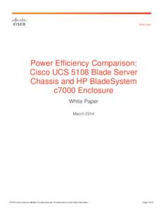 White Paper  Power Efficiency Comparison: Cisco UCS 5108 Blade Server Chassis and HP BladeSystem c7000 Enclosure
