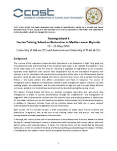 COST Action ES1104 ‘Arid Lands Restoration and Combat of Desertification: Setting up a Drylands and Desert Restoration Hub’ focuses on practical measures that can be used by practitioners, stakeholders and authoritie