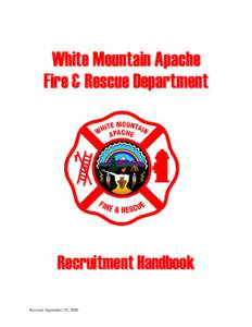 White Mountain Apache Fire & Rescue Department Recruitment Handbook Revised: September 29, 2009