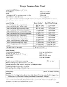 Design Services Rate Sheet Large Format Printing (up to 60” width) Coated Stock: Bond: Trimming over 50”, or canvas/material any size: Special Stock & Other Services: