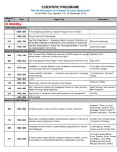 SCIENTIFIC PROGRAME The 9th Symposium on Diseases on Asian Aquaculture Ho Chi Minh City, Vietnam, [removed]November 2014 Abstract ID