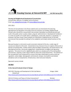 Housing Courses at Harvard & MIT  Fall 2013-Spring 2014 Housing and Neighborhood Development Concentration Concentration Advisors: Eric Belsky and Jim Stockard