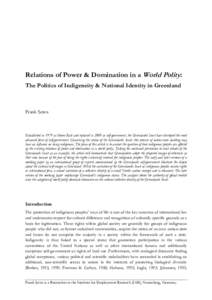 Relations of Power & Domination in a World Polity: The Politics of Indigeneity & National Identity in Greenland Frank Sowa  Established in 1979 as Home Rule and replaced in 2009 as self-government, the Greenlandic Inuit 