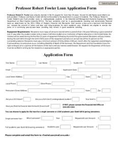 Submit by Email  Professor Robert Fowler Loan Application Form Professor Robert D. Fowler was a faculty member in the IE program for more than 30 years. He and his wife Nancy were killed in an auto accident. Professor an