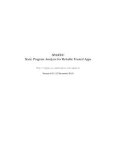 SPARTA! Static Program Analysis for Reliable Trusted Apps http://types.cs.washington.edu/sparta/ VersionDecember 2013)  Contents