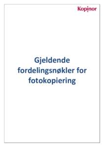 Gjeldende fordelingsnøkler for fotokopiering Deling i utgiver- og opphavsmannsandel Utgiverandel