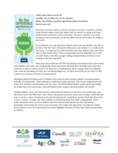 CASW Safety Advice Article #3 Headline: Be the Difference As An Educator Byline: Glen Blahey, Canadian Agricultural Safety Association Word Count: 618 Educators just don’t teach in schools. Educators are also 4-H leade