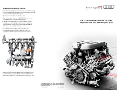 A few words about oil use Every gasoline or diesel engine uses a certain amount of oil during its normal operation. Oil use varies from engine to engine and may even change during the life of the engine. Many factors con