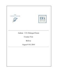 ________________________________________________________________________  Andean – U.S. Dialogue Forum Country Visit Bolivia August 9-10, 2010