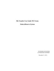 File Transfer User Guide TIC Forms Federal Reserve System STATISTICS FUNCTION AUTOMATION SUPPORT December 31, 2013