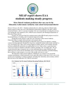 MEAP report shows EAA students making steady progress More Detroit students proficient after one year in the Education Achievement Authority state school turnaround district Detroit, February 28, Students in hist