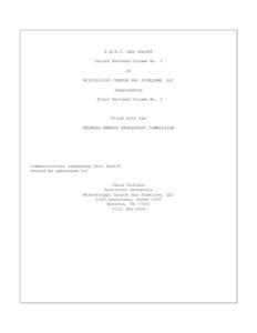 F.E.R.C. GAS TARIFF Second Revised Volume No. 1 of MISSISSIPPI CANYON GAS PIPELINE, LLC Superseding First Revised Volume No. 1