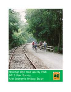 Heritage Rail Trail County Park 2012 User Survey And Economic Impact Study Contents Executive Summary…………………………………………………………………………………………………….2
